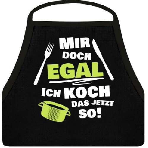 Kochsch�rze EGAL ich Koch das jetzt so