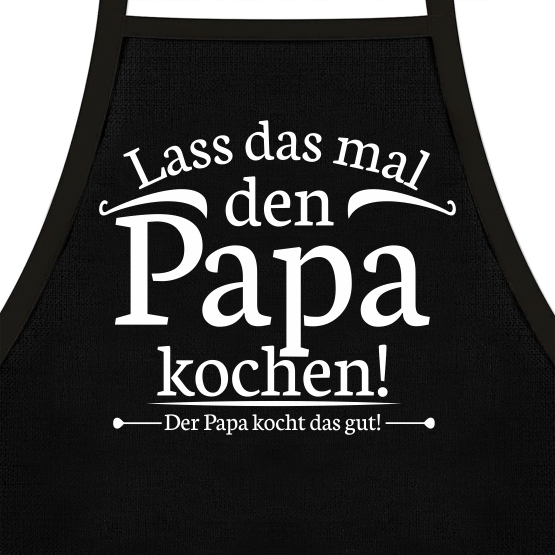 Kochsch�rze - Lass das mal den Papa kochen
