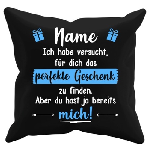 Kissen Schwarz - Du hast ja bereits MICH mit blauen Geschenken
