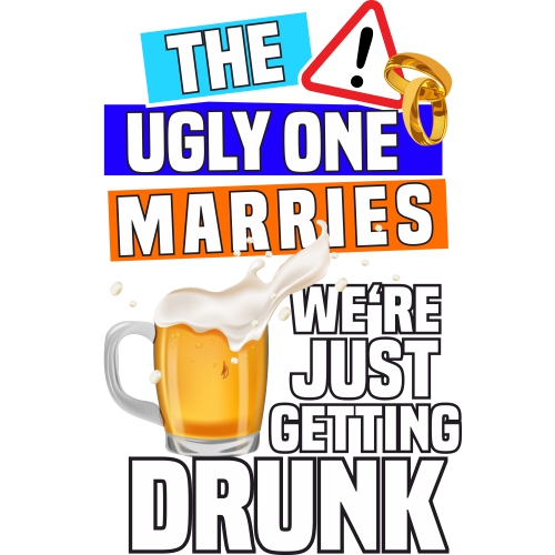 The ugly one marries - We are just getting drunk